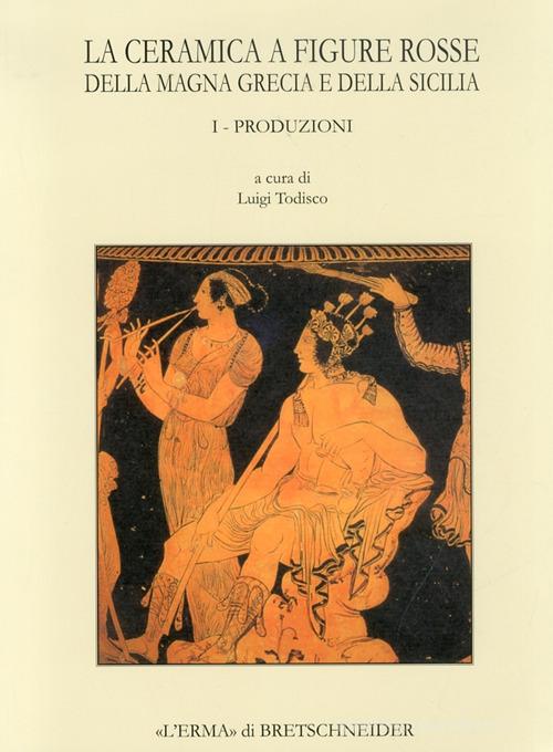 La ceramica a figure rosse della Magna Grecia e della Sicilia edito da L'Erma di Bretschneider
