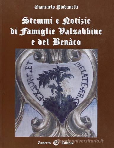 Stemmi e notizie di famiglie Valsabbine e del Benaco di G. Carlo Piovanelli edito da Fondazione Zanetto