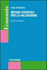 Metodi statistici per la valutazione di Tonio Di Battista edito da Franco Angeli