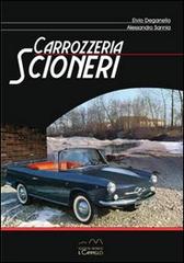 Carrozzeria Scioneri. Ediz. italiana e inglese di Elvio Deganello, Alessandro Sannia edito da Il Cammello (Torino)