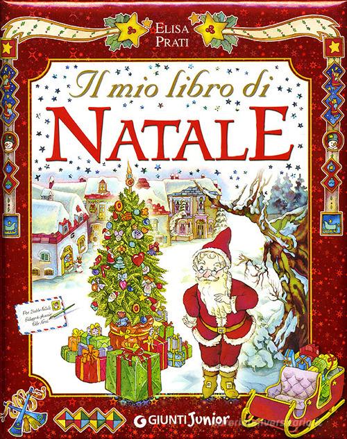 Il mio libro di Natale di Elisa Prati edito da Giunti Junior