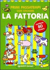 Primi passatempi. La fattoria. Con adesivi. Ediz. illustrata di Argentina Giorgetti, Irene Mazza edito da Giunti Junior