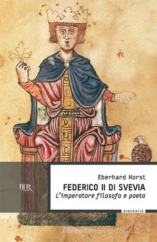 Federico II di Svevia di Eberhard Horst edito da Rizzoli