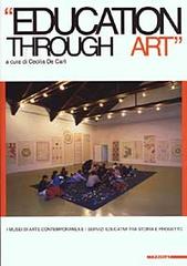 Education through art. I musei di arte contemporanea e i servizi educativi tra storia e progetto edito da Mazzotta