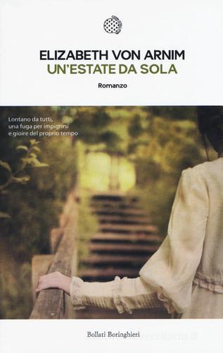 Un' estate da sola di Elizabeth Arnim edito da Bollati Boringhieri