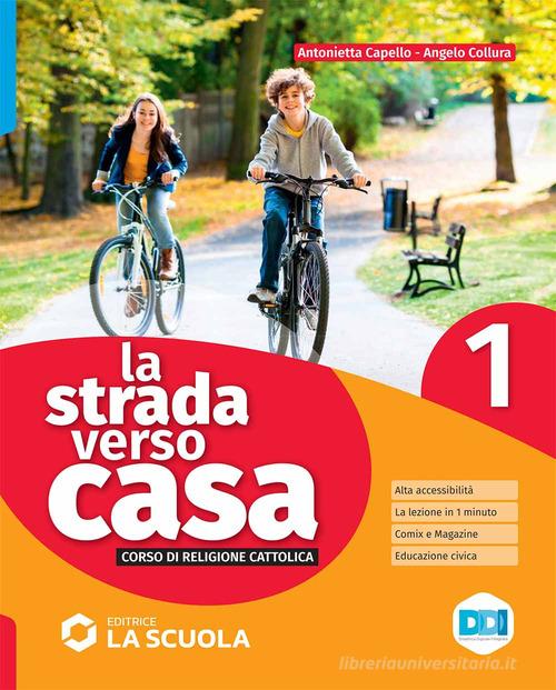 La strada verso casa. Con Percorsi di educazione civica. Per la Scuola media. Con e-book. Con espansione online vol. 1 di Capello, Collura edito da La Scuola SEI