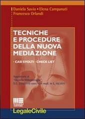 Tecniche di procedura della nuova mediazione di Elena Campanati, Francesco Orlandi, Daniela Savio edito da Maggioli Editore
