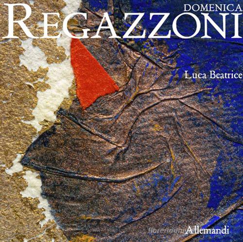 Domenica Regazzoni. Ediz. a colori di Luca Beatrice edito da Allemandi