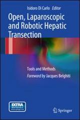 Open, laparoscopic and robotic hepatic transection. Tools and methods edito da Springer Verlag