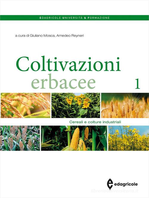 Coltivazioni erbacee vol. 1 edito da Edagricole