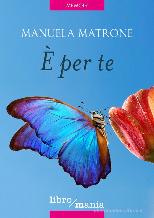 Libro È per te di Manuela Matrone di Libromania
