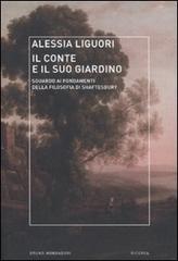 Il conte e il suo giardino. Sguardo ai fondamenti della filosofia di Shaftesbury di Alessia Liguori edito da Mondadori Bruno