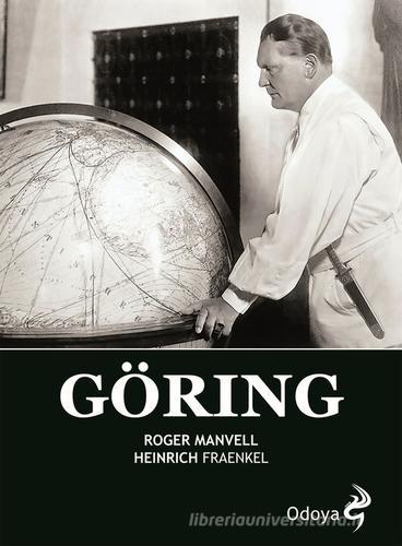 Göring di Roger Manvell, Heinrich Fraenkel edito da Odoya