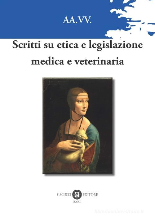 Scritti su legislazione etica e veterinaria. Nuova ediz. di Francesco Celentano edito da Cacucci