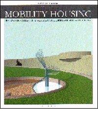 Mobility housing. Residenze collettive per persone limitate nella mobilità. Ediz. inglese di Francesco Calzolaio edito da Gangemi Editore