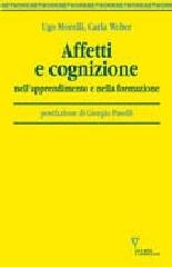 Affetti e cognizione nell'apprendimento e nella formazione di Ugo Morelli, Carla Weber edito da Guerini e Associati