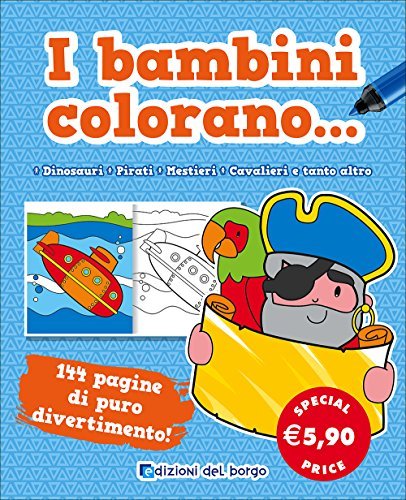 I bambini colorano... edito da Edizioni del Borgo
