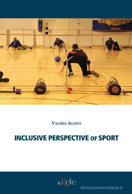 Inclusive Perspective of Sport di Valeria Agosti edito da Filo Refe