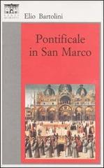 Pontificale in San Marco di Elio Bartolini edito da Santi Quaranta