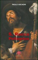 San Rocco pellegrino di Paolo Ascagni edito da Marcianum Press