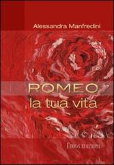 Romeo. La tua vita. Con CD Audio di Alessandra Manfredini edito da Ethos