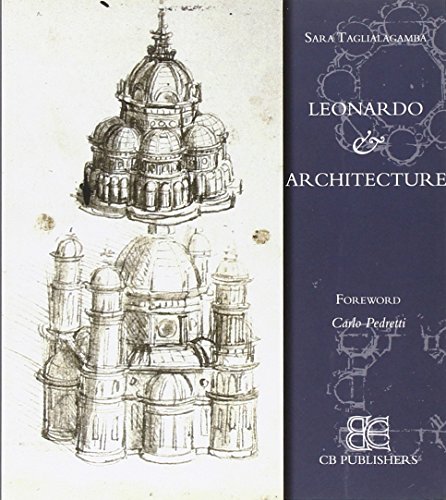 Leonardo & architecture di Sara Taglialagamba edito da CB Edizioni