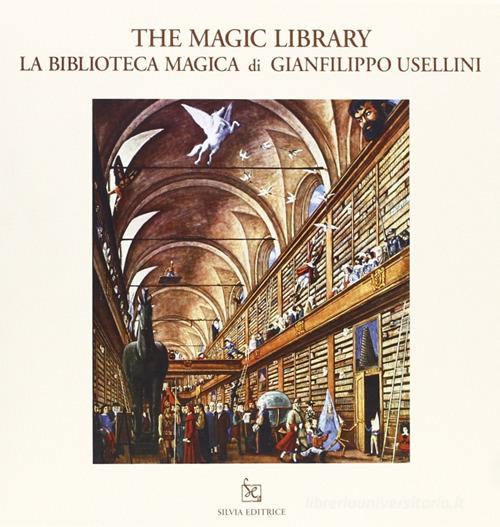 La biblioteca magica. Ediz. italiana e inglese edito da Silvia