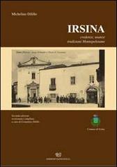 Irsina. Credenze, usanze, tradizioni montepelosane di Michelino Dilillo edito da Edizioni Giannatelli
