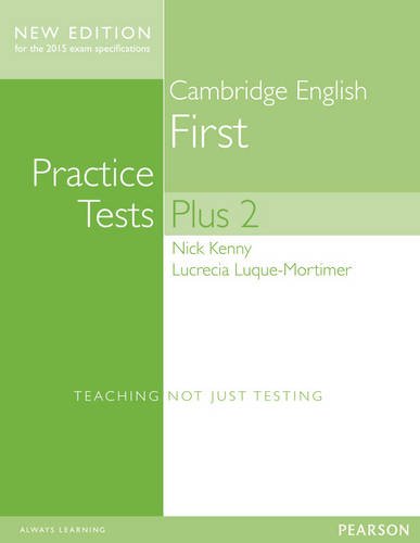 Cambridge first. Practice tests plus. Student's book. With key. Per le Scuole superiori. Con espansione online edito da Pearson Longman