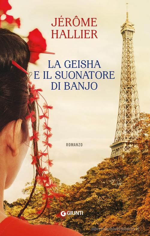 La geisha e il suonatore di banjo di Jérôme Hallier edito da Giunti Editore