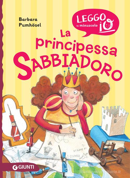La principessa Sabbiadoro di Barbara Pumhösel edito da Giunti Junior