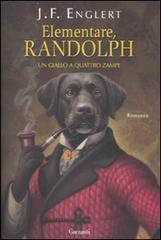 Elementare, Randolph di J. F. Englert edito da Garzanti Libri