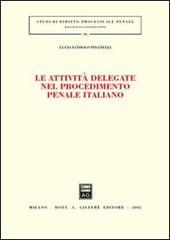 Le attività delegate nel procedimento penale italiano di Lucia Iandolo Pisanelli edito da Giuffrè