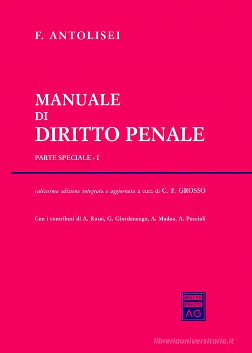 Manuale di diritto penale. Parte speciale vol.1 di Francesco Antolisei edito da Giuffrè