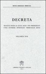 Decreta. Selecta inter ea quae anno 1999 prodierunt cura eiusdem Apostolici Tribunalis edita vol.27 edito da Libreria Editrice Vaticana