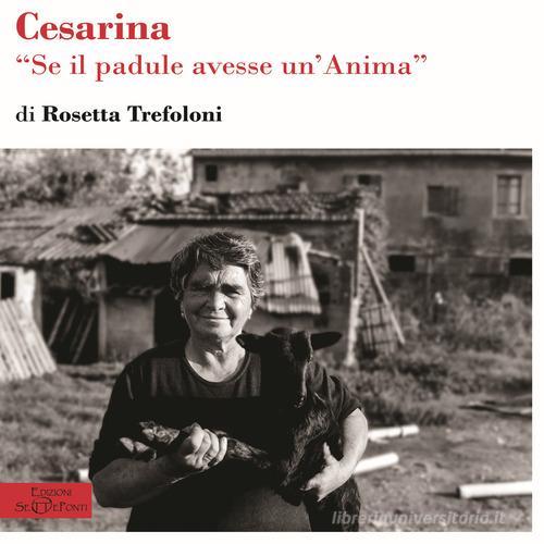 Cesarina. Se il padule avesse un'anima di Rosetta Trefoloni edito da Setteponti