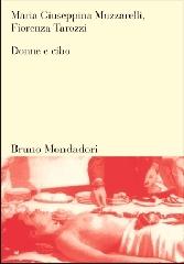 Donne e cibo. Una relazione nella storia di Maria Giuseppina Muzzarelli, Fiorenza Tarozzi edito da Mondadori Bruno