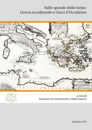 Sulle sponde dello Ionio: Grecia Occidentale e greci d'Occidente edito da Edizioni ETS