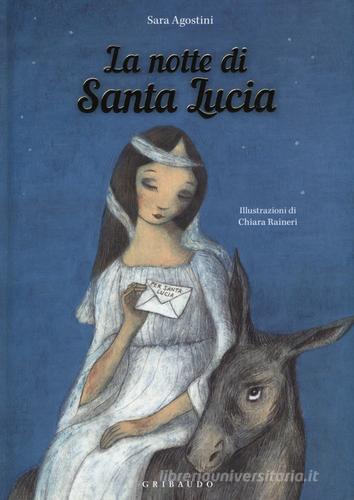 La notte di Santa Lucia. Ediz. a colori di Sara Agostini edito da Gribaudo