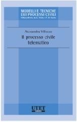Il processo civile telematico di Alessandra Villecco Bettelli edito da Utet Giuridica