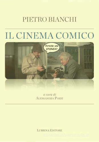 Il cinema comico di Pietro Bianchi edito da Lubrina Bramani Editore