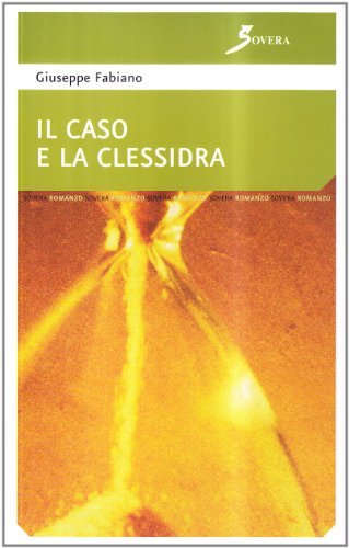 Il caso e la clessidra di Giuseppe Fabiano edito da Sovera Edizioni