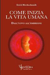 Come inizia la vita umana dall'uovo all'embrione di Erich Blechschmidt edito da Futura Publishing Society