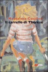 Il carrello di Thérèse di Maddalena Cavalleri edito da ATì Editore