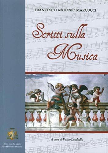 Scritti sulla musica di Francesco Antonio Marcucci edito da Capponi Editore