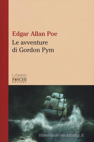 Le avventure di Gordon Pym di Edgar Allan Poe edito da Foschi (Santarcangelo)