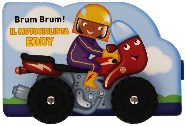 Il motociclista Eddy. Brum, brum! Ediz. illustrata edito da Yoyo Books
