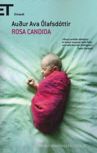 Rosa candida di Audur Ava Ólafsdóttir edito da Einaudi
