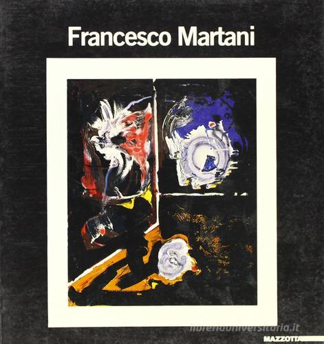 Francesco Martani. Tra arte e scienza edito da Mazzotta