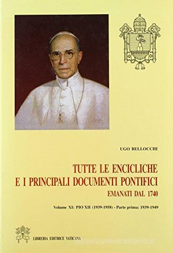 Tutte le encicliche e i principali documenti pontifici emanati dal 1740 vol.11 edito da Libreria Editrice Vaticana